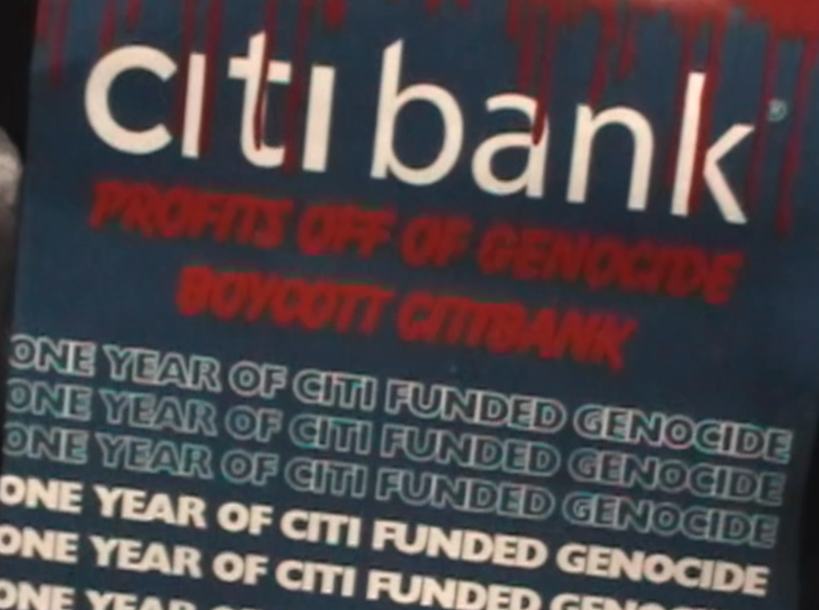 A flyer with the text "Citibank profits off of genocide. Boycott Citibank. One year of Citi funded genocide."